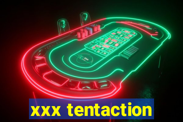 xxx tentaction