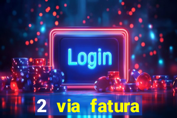 2 via fatura bradescard visa