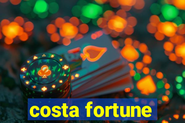 costa fortune