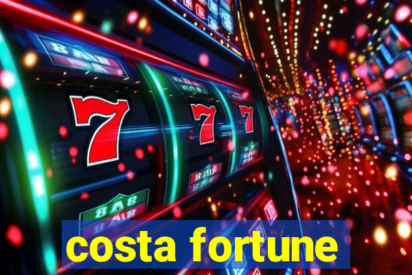 costa fortune