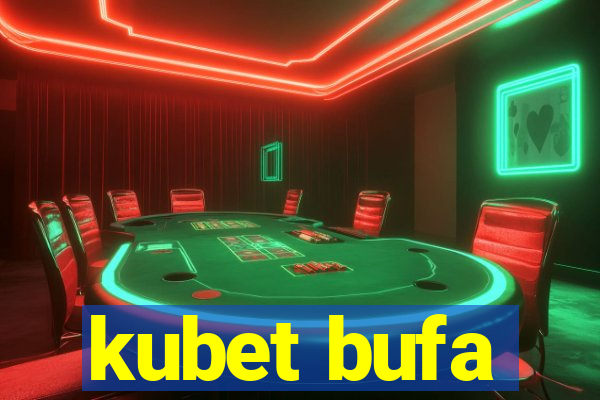 kubet bufa