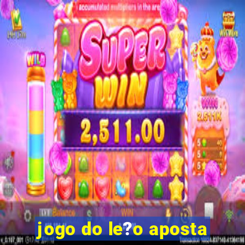 jogo do le?o aposta