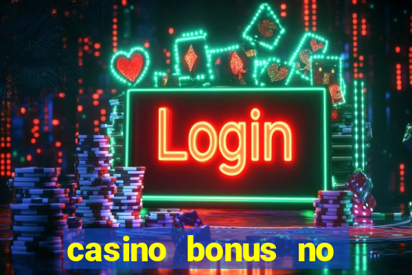 casino bonus no deposit 2017