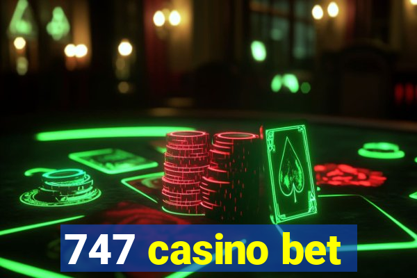 747 casino bet