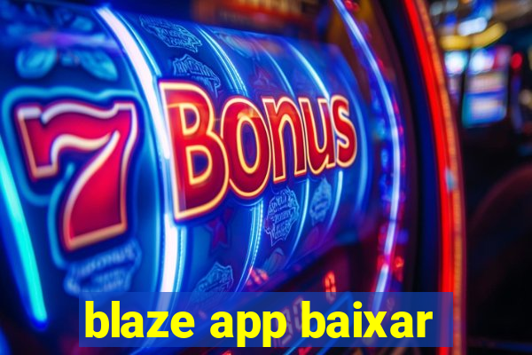 blaze app baixar