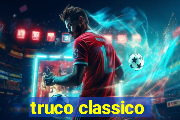 truco classico