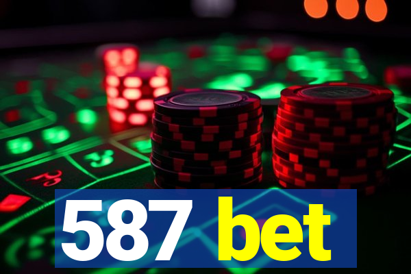 587 bet