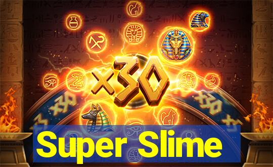 Super Slime