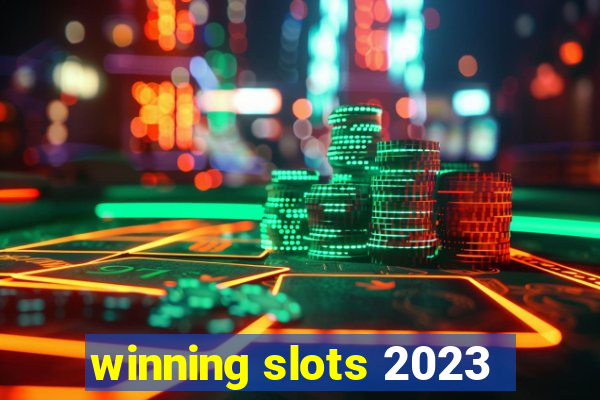 winning slots 2023