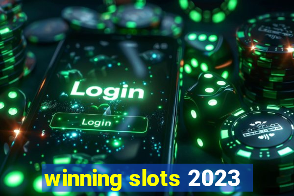 winning slots 2023