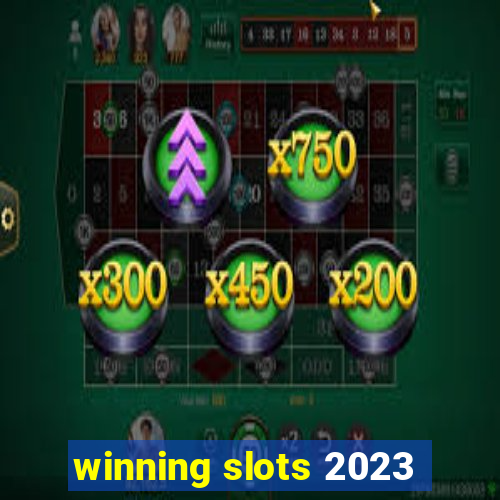 winning slots 2023