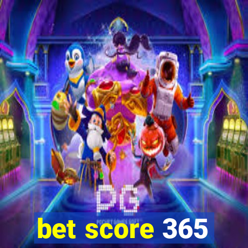 bet score 365