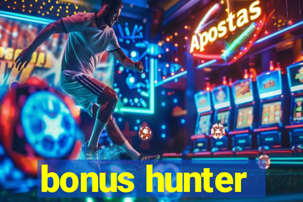 bonus hunter