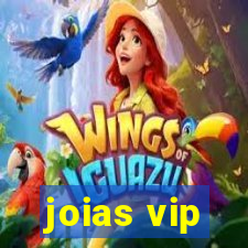 joias vip