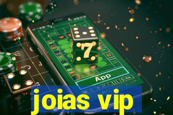 joias vip