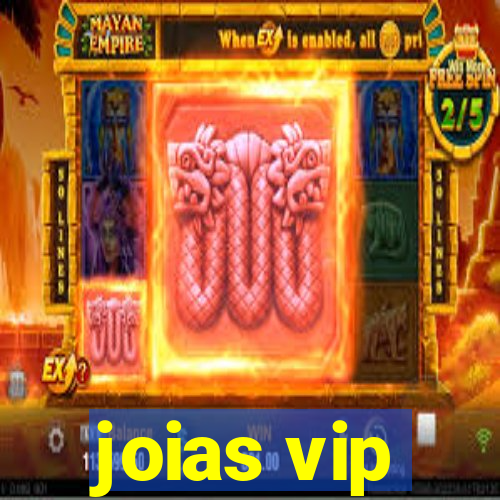 joias vip