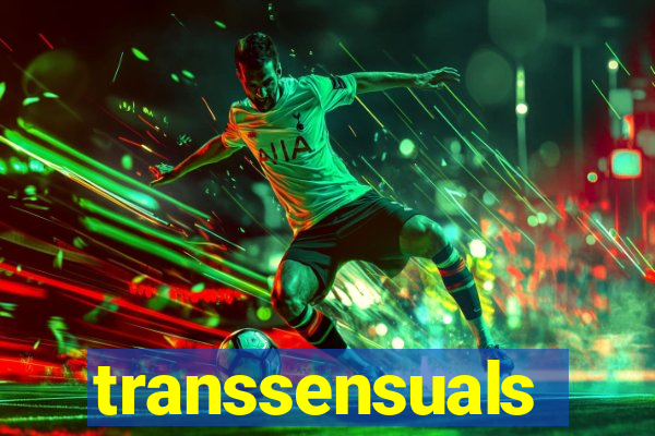 transsensuals