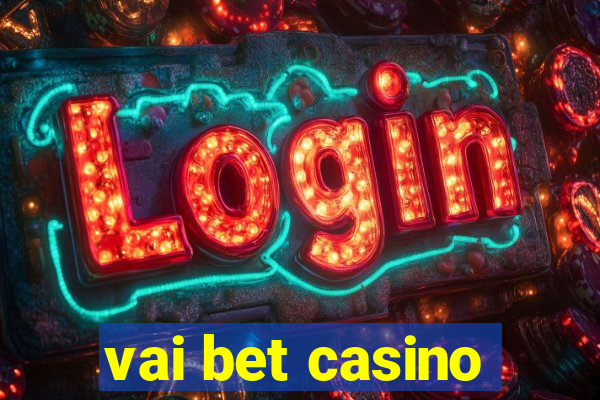 vai bet casino