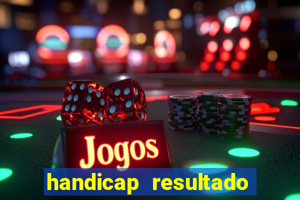 handicap resultado final 1