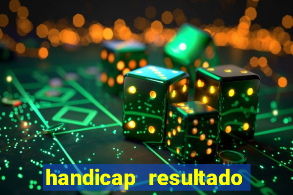 handicap resultado final 1