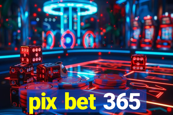 pix bet 365