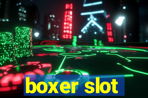 boxer slot