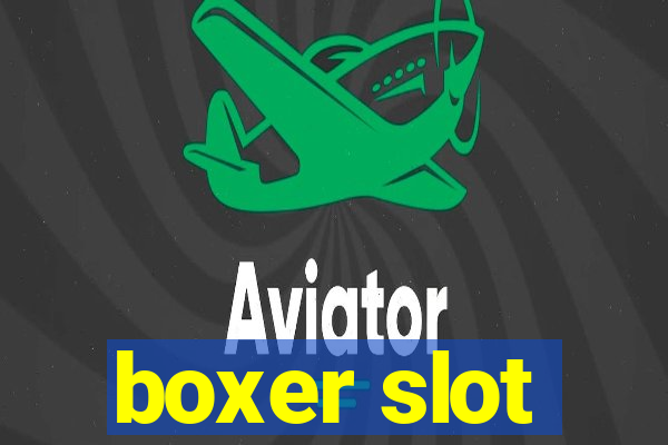 boxer slot