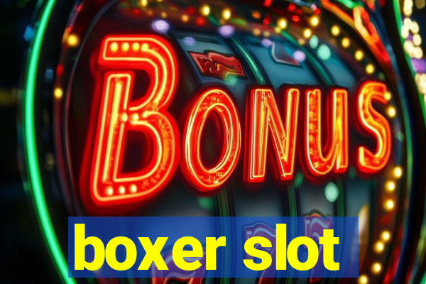 boxer slot