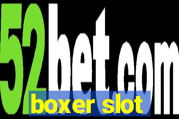 boxer slot