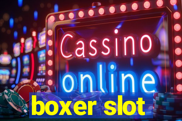 boxer slot