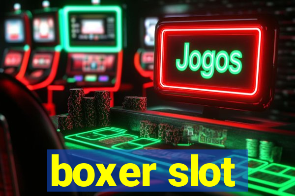 boxer slot