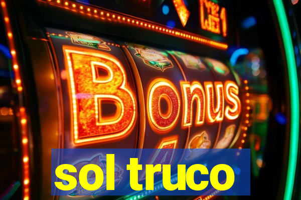 sol truco