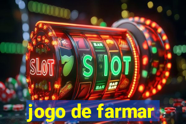 jogo de farmar