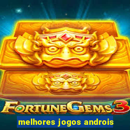 melhores jogos androis