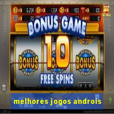 melhores jogos androis