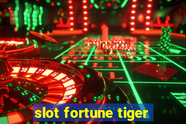 slot fortune tiger