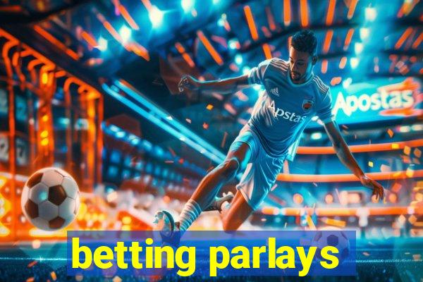 betting parlays