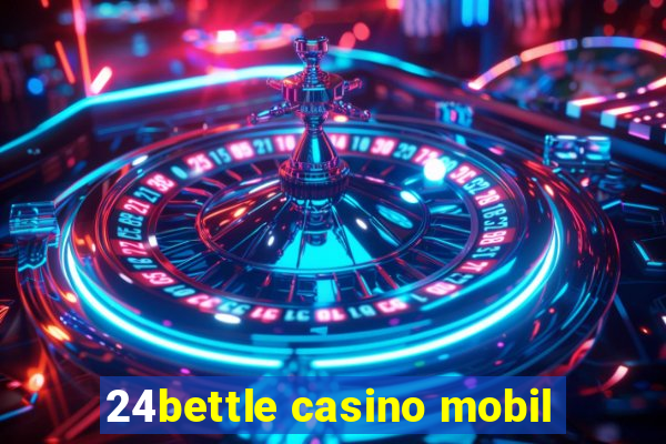 24bettle casino mobil