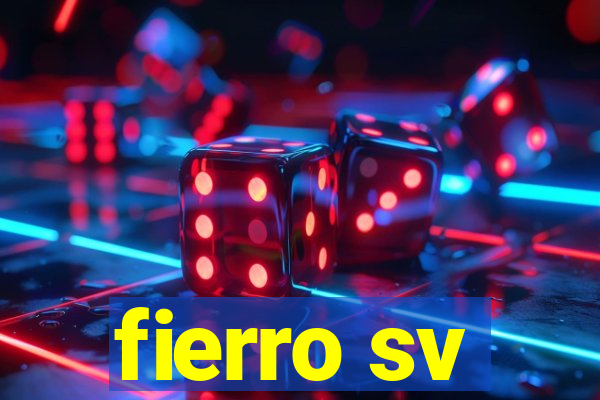 fierro sv