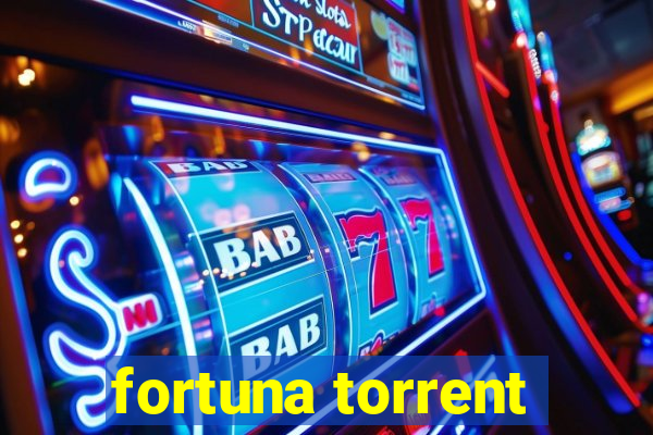 fortuna torrent