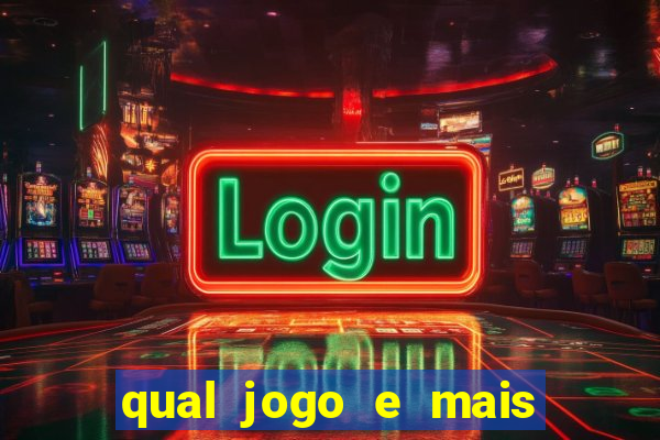 qual jogo e mais fácil de ganhar