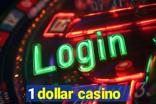 1 dollar casino