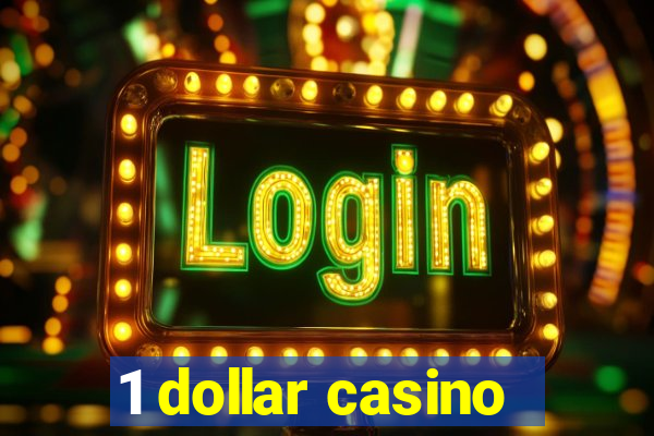 1 dollar casino