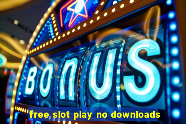 free slot play no downloads