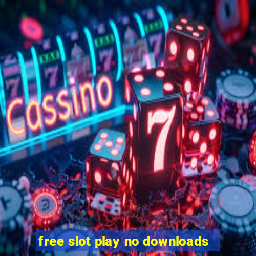 free slot play no downloads