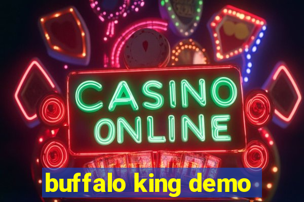 buffalo king demo