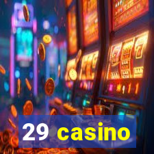 29 casino