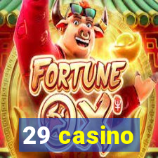 29 casino