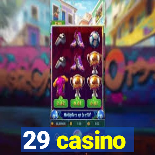 29 casino