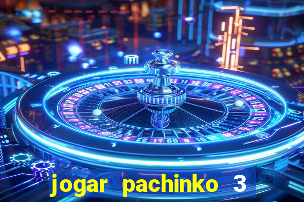 jogar pachinko 3 casino online do brasil